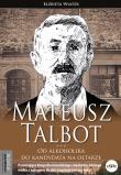 Mateusz Talbot. Autor: Wiater Elżbieta. Dadada.pl Okładka książki Mateusz Talbot