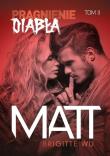 Matt. Pragnienie diabła. Tom 2. Autor: Brigitte Wu. Dadada.pl Okładka książki Matt. Pragnienie diabła. Tom 2