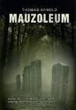 Mauzoleum (z autografem). Autor: Thomas Arnold. Dadada.pl Okładka książki Mauzoleum (z autografem)