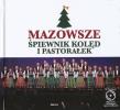 Mazowsze. Śpiewnik kolęd i pastorałek CD. Autor:   Praca zbiorowa. Dadada.pl Okładka książki Mazowsze. Śpiewnik kolęd i pastorałek CD