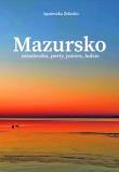 Mazursko Miasteczka, porty, jeziora, ludzie. Część 2. Autor: Agnieszka Żelazko. Dadada.pl Okładka książki Mazursko Miasteczka, porty, jeziora, ludzie. Część 2