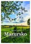 Mazursko.Miasteczka, porty, jeziora, ludzie. Część 3. Autor: Agnieszka Żelazko. Dadada.pl Okładka książki Mazursko.Miasteczka, porty, jeziora, ludzie. Część 3