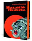 Mechaniczna pomarańcza. Nakręcana pomarańcza wyd. 9. Autor: Anthony Burgess. Dadada.pl Okładka książki Mechaniczna pomarańcza. Nakręcana pomarańcza wyd. 9