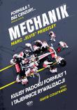 Mechanik. Kulisy padoku F1 i tajemnice rywalizacji. Autor: Marc ''Elvis'' Priestley, Bartosz Sałbut. Dadada.pl Okładka książki Mechanik. Kulisy padoku F1 i tajemnice rywalizacji