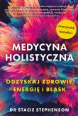 Okładka książki Medycyna holistyczna Ozdyskaj zdrowie, energię i blask