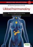 Medycyna holistyczna Tom VII - Układ hormonalny. Autor: Rosina Sonnenschmidt. Dadada.pl Okładka książki Medycyna holistyczna Tom VII - Układ hormonalny