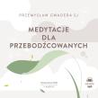 Okładka książki Medytacje dla przebodźcowanych - Audiobook