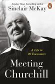 Meeting Churchill. Autor: McKay, Sinclair. Dadada.pl Okładka książki Meeting Churchill