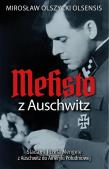 Mefisto z Auschwitz. Śladami Jozefa Mengele.... Autor: Olszycki Mirosław. Dadada.pl Okładka książki Mefisto z Auschwitz. Śladami Jozefa Mengele...