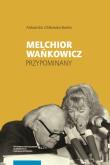 Okładka książki Melchior Wańkowicz - przypominany