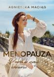 Menopauza. Podróż do esencji kobiecości. Autor: Agnieszka Maciąg. Dadada.pl Okładka książki Menopauza. Podróż do esencji kobiecości