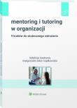 Mentoring i tutoring w organizacji. 9 kroków do skutecznego wdrożenia. Autor: Sidor-Rządkowska Małgorzata. Dadada.pl Okładka książki Mentoring i tutoring w organizacji. 9 kroków do skutecznego wdrożenia