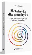 Okładka książki Metafizyka dla neurotyka