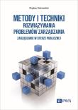 Metody i techniki rozwiązywania problemów zarządzania.. Autor: Dobrowolski Zbysław. Dadada.pl Okładka książki Metody i techniki rozwiązywania problemów zarządzania.