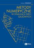 Metody numeryczne w symulacji sieci gazowych. Autor: Osiadacz Andrzej J.. Dadada.pl Okładka książki Metody numeryczne w symulacji sieci gazowych