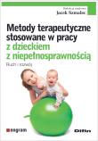 Metody terapeutyczne stosowane w pracy z dzieckiem z niepełnosprawnością. Autor: Szmalec Jacek redakcja naukowa. Dadada.pl Okładka książki Metody terapeutyczne stosowane w pracy z dzieckiem z niepełnosprawnością