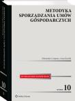 Metodyka sporządzania umów gospodarczych. Autor: Cempura Aleksandra, Kasolik Anna. Dadada.pl Okładka książki Metodyka sporządzania umów gospodarczych