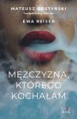 Mężczyzna, którego kochałam. Autor: Gostyński Mateusz, Reiser Ewa. Dadada.pl Okładka książki Mężczyzna, którego kochałam