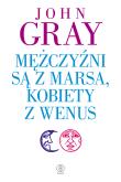 Mężczyźni są z Marsa, kobiety z Wenus wyd. 2022. Autor: John Gray. Dadada.pl Okładka książki Mężczyźni są z Marsa, kobiety z Wenus wyd. 2022