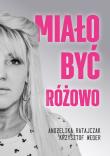 Miało być różowo. Autor: Andżelika Ratajczak, Krzysztof Weder. Dadada.pl Okładka książki Miało być różowo