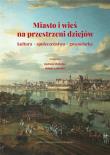 Miasto i wieś na przestrzeni dziejów. Wydawca: Wydawnictwo Uniwersytetu Gdańskiego. Dadada.pl Opakowanie Miasto i wieś na przestrzeni dziejów