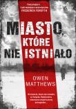 Miasto, które nie istniało. Autor: Matthews Owen. Dadada.pl Okładka książki Miasto, które nie istniało