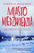 Miasto niedźwiedzia wyd. 2023. Autor: Fredrik Backman. Dadada.pl Okładka książki Miasto niedźwiedzia wyd. 2023