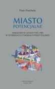 Miasto potencjalne. Autor: Prachnio Piotr. Dadada.pl Okładka książki Miasto potencjalne