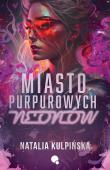 Miasto purpurowych neonów. Autor: Natalia Kulpińska. Dadada.pl Okładka książki Miasto purpurowych neonów
