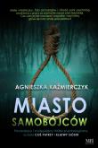 Miasto samobójców. Autor: Kaźmierczyk Agnieszka. Dadada.pl Okładka książki Miasto samobójców
