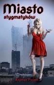 Miasto stygmatyków. Autor: Puszek Kajetan. Dadada.pl Okładka książki Miasto stygmatyków
