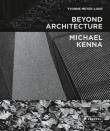 Michael Kenna - Beyond Architecture. Autor: Meyer-Lohr Yvonne. Dadada.pl Okładka książki Michael Kenna - Beyond Architecture