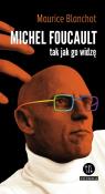 Michel Foucault tak jak go widzę. Autor: Blanchot Maurice. Dadada.pl Okładka książki Michel Foucault tak jak go widzę