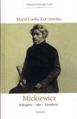 Mickiewicz Kategorie - idee - konteksty. Autor: Cieśla-Korytowska Maria. Dadada.pl Okładka książki Mickiewicz Kategorie - idee - konteksty