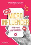 Okładka książki Microinfluencer. Jak zarabiać na instagramie, mając małe konto?