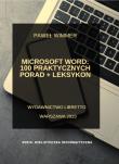 Microsoft Word: 100 praktycznych porad + Leksykon. Autor: Wimmer Paweł. Dadada.pl Okładka książki Microsoft Word: 100 praktycznych porad + Leksykon