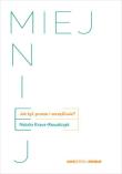 Okładka książki Miej mniej. Jak żyć prosto i szczęśliwie?