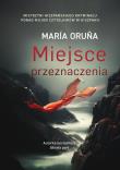 Miejsce przeznaczenia. Autor: Maria Oruña. Dadada.pl Okładka książki Miejsce przeznaczenia