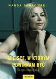 Miejsce, w którym powinnam być. Autor: Magda Pawłowski. Dadada.pl Okładka książki Miejsce, w którym powinnam być