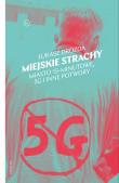Miejskie strachy. Miasto 15-minutowe, 5G oraz inne potwory. Autor: Łukasz Drozda. Dadada.pl Okładka książki Miejskie strachy. Miasto 15-minutowe, 5G oraz inne potwory