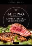 Okładka książki Mięsiwo. Krótka historia mięsożerstwa