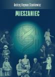Mieszaniec. Autor: Andrzej Heyman Stankiewicz. Dadada.pl Okładka książki Mieszaniec