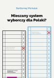 Okładka książki Mieszany system wyborczy dla Polski?