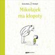Mikołajek ma kłopoty. Autor: Jean-Jacques Sempé, René Goscinny. Dadada.pl Okładka książki Mikołajek ma kłopoty