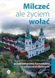 Milczeć, ale życiem wołać. Autor: o. Mateusz Kolbus EC, Grzegorz T. Sokołowski. Dadada.pl Okładka książki Milczeć, ale życiem wołać