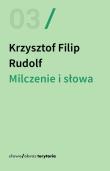 Milczenie i słowa. Autor: Rudolf Krzysztof Filip. Dadada.pl Okładka książki Milczenie i słowa
