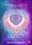 Okładka książki Miłość duszy. Żyj miłością, którą zaplanowałeś, zanim się urodziłeś