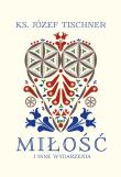 Miłość i inne wydarzenia. Autor: ks. Józef Tischner. Dadada.pl Okładka książki Miłość i inne wydarzenia