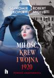 Miłość, krew i wojna 1920. Autor: Sławomir Koper, Robert Miękus. Dadada.pl Okładka książki Miłość, krew i wojna 1920