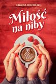 Miłość na niby. Autor: Wochlik Jagoda. Dadada.pl Okładka książki Miłość na niby